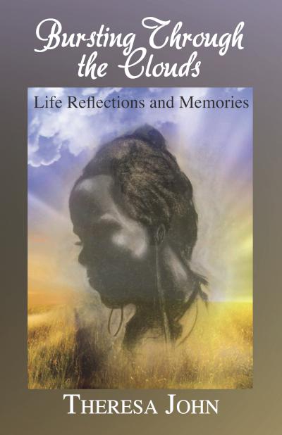 Bursting Through the Clouds: Life Reflections and Memories - book author Theresa